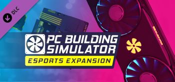 PC Building Simulator - Esports Expansion - PC