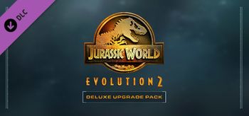 Jurassic World Evolution 2 Deluxe Upgrade Pack - PC
