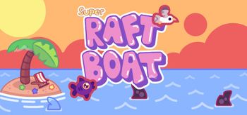Super Raft Boat - PC