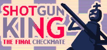 Shotgun King The Final Checkmate - PC
