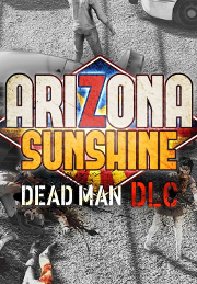 Arizona Sunshine - Dead Man DLC - PC