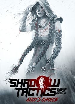 Shadow Tactics : Blades of the Shogun - Aiko's Choice - PC