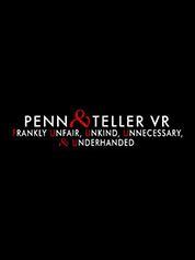 Penn & Teller VR Frankly Unfair Unkind Unnecessary & Underhanded - PC